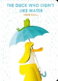 The Duck Who Didn't Like Water （Board Book）
