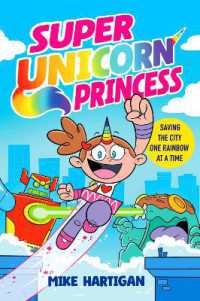Super Unicorn Princess : Meet your new favourite hero in this hilarious, action-packed comic book (Super Unicorn Princess)