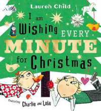 I am Wishing Every Minute for Christmas : The perfect gift this Christmas (Charlie and Lola)