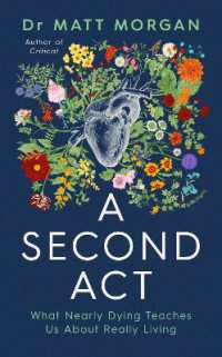 A Second Act : What Nearly Dying Teaches Us about Really Living