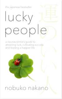 Lucky People : A Neuroscientist's Guide to Attracting Luck, Cultivating Success and Leading a Happier Life