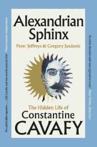 Alexandrian Sphinx : The Hidden Life of Constantine Cavafy