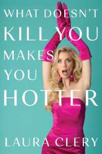 What Doesn't Kill You Makes You Hotter : How I Lost a Husband, Gained a Lawyer and Found Myself