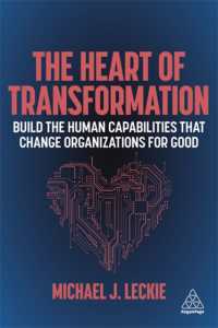 The Heart of Transformation : Build the Human Capabilities that Change Organizations for Good
