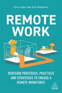 積極的関与と業績向上のためのリモートワーク<br>Remote Work : Redesign Processes, Practices and Strategies to Engage a Remote Workforce