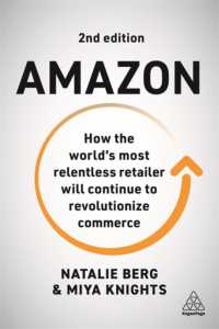 アマゾンが続ける小売革命（第２版）<br>Amazon : How the World's Most Relentless Retailer will Continue to Revolutionize Commerce （2ND）