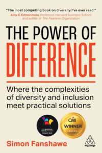 The Power of Difference : Where the Complexities of Diversity and Inclusion Meet Practical Solutions