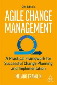 機敏な変革管理（第２版）<br>Agile Change Management : A Practical Framework for Successful Change Planning and Implementation （2ND）