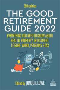 The Good Retirement Guide 2022 : Everything You Need to Know about Health， Property， Investment， Leisure， Work， Pensions and Tax