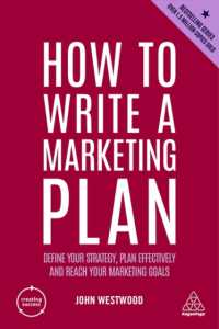 マーケティング・プランの書き方（第７版）<br>How to Write a Marketing Plan: Define Your Strategy, Plan Effectively and Reach Your Marketing Goals (Creating Success") 〈4〉 （7TH）