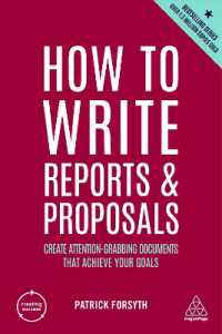 レポート・提案書の書き方（第６版）<br>How to Write Reports and Proposals : Create Attention-Grabbing Documents that Achieve Your Goals (Creating Success) （6TH）