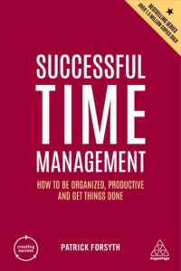時間管理の成功法（第６版）<br>Successful Time Management : How to be Organized, Productive and Get Things Done (Creating Success) （6TH）