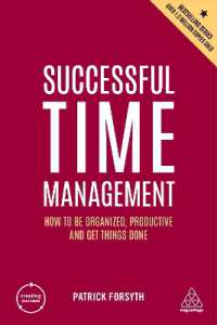 Successful Time Management : How to be Organized, Productive and Get Things Done (Creating Success) （6TH）