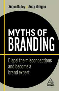 ブランド化の神話（第２版）<br>Myths of Branding : Dispel the Misconceptions and Become a Brand Expert (Business Myths) （2ND）