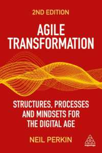 Agile Transformation : Structures, Processes and Mindsets for the Digital Age （2ND）