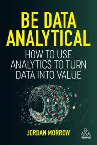 データ解析による価値創造<br>Be Data Analytical : How to Use Analytics to Turn Data into Value