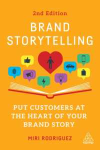 物語としてのブランド構築（第２版）<br>Brand Storytelling : Put Customers at the Heart of Your Brand Story （2ND）