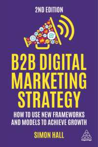 企業間デジタル・マーケティング戦略（第２版）<br>B2B Digital Marketing Strategy : How to Use New Frameworks and Models to Achieve Growth （2ND）
