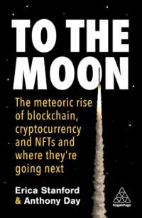 To the Moon : The Meteoric Rise of Blockchain， Cryptocurrency and NFTs and Where They're Going Next