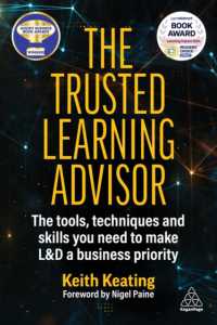 The Trusted Learning Advisor : The Tools, Techniques and Skills You Need to Make L&D a Business Priority
