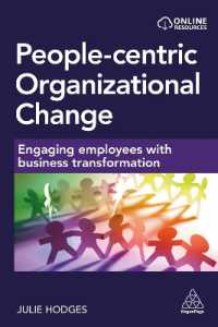 People-centric Organizational Change : Engaging Employees with Business Transformation