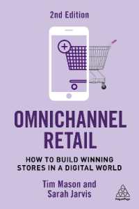 オムニチャネル小売（第２版）<br>Omnichannel Retail : How to Build Winning Stores in a Digital World （2ND）