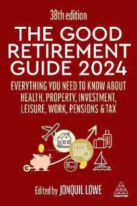 The Good Retirement Guide 2024 : Everything you need to Know about Health, Property, Investment, Leisure, Work, Pensions and Tax （38TH）