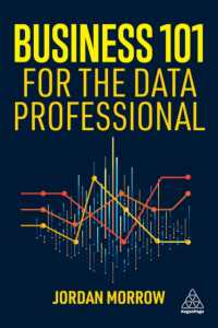データ専門家のためのビジネス入門<br>Business 101 for the Data Professional : What You Need to Know to Succeed in Business