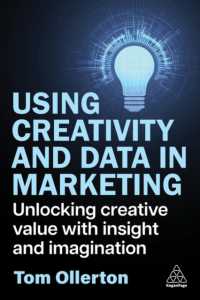 Using Creativity and Data in Marketing : Unlocking Creative Value with Insight and Imagination