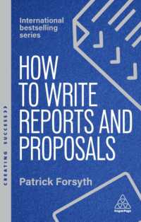 How to Write Reports and Proposals : Create Attention-Grabbing Documents that Achieve Your Goals (Creating Success) （7TH）