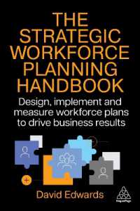 The Strategic Workforce Planning Handbook : Design, Implement and Measure Workforce Plans to Drive Business Results