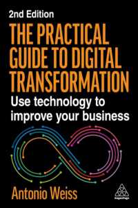 The Practical Guide to Digital Transformation : Use Technology to Improve Your Business （2ND）