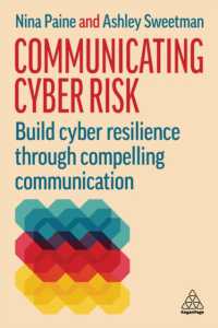 Communicating Cyber Risk : Build Cyber Resilience through Compelling Communication