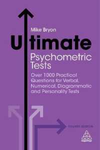 Ultimate Psychometric Tests : Over 1000 Practical Questions for Verbal, Numerical, Diagrammatic and Personality Tests (Ultimate) （4TH）