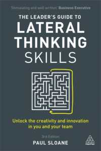 The Leader's Guide to Lateral Thinking Skills : Unlock the Creativity and Innovation in You and Your Team （3RD）