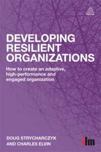 Developing Resilient Organizations : How to Create an Adaptive, High-Performance and Engaged Organization