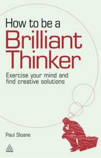 How to be a Brilliant Thinker : Exercise Your Mind and Find Creative Solutions