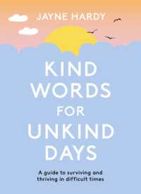 Kind Words for Unkind Days : A guide to surviving and thriving in difficult times