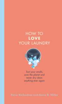 How to Love Your Laundry : Sort your smalls, save the planet and never dry clean anything ever again