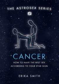 Astrosex: Cancer : How to have the best sex according to your star sign (The Astrosex Series)