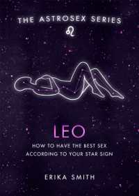 Astrosex: Leo : How to have the best sex according to your star sign (The Astrosex Series)