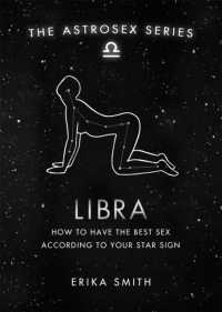 Astrosex: Libra : How to have the best sex according to your star sign (The Astrosex Series)