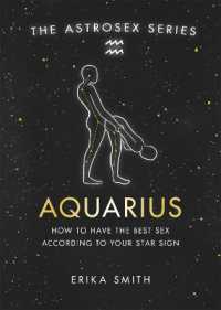 Astrosex: Aquarius : How to have the best sex according to your star sign (The Astrosex Series)