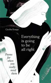 Everything Is Going to Be All Right : Poems for When You Really Need Them