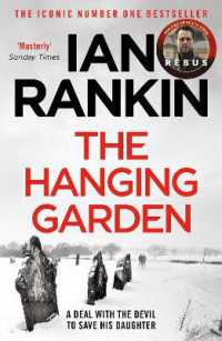 The Hanging Garden : From the iconic #1 bestselling author of a SONG FOR THE DARK TIMES (A Rebus Novel)