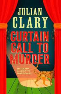 Curtain Call to Murder : The brand-new, laugh-out-loud murder mystery series from national treasure Julian Clary