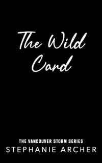 The Wild Card : Vancouver Storm 5