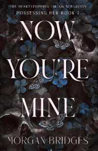 Now You're Mine : The viral dark stalker romance everyone is talking about!