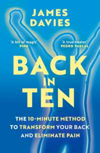 Back in Ten : The 10-Minute Method to Transform Your Back and Eliminate Pain