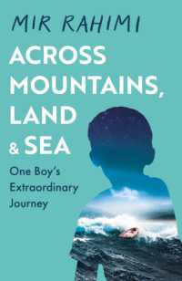 Across Mountains, Land and Sea : One Boy's Extraordinary Journey